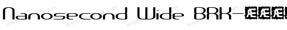 Nanosecond Wide BRK字体转换